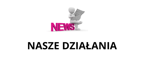 Grafika przedstawia napis NEWS I NASZE DZIAŁANIA