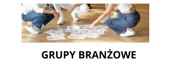 Grafika przedstawia obrazek z kilkoma kucającymi ludźmi i napisem Grupy branżowe